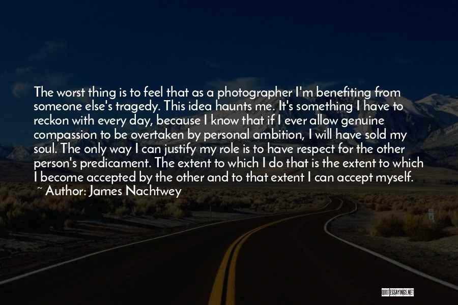 James Nachtwey Quotes 756070