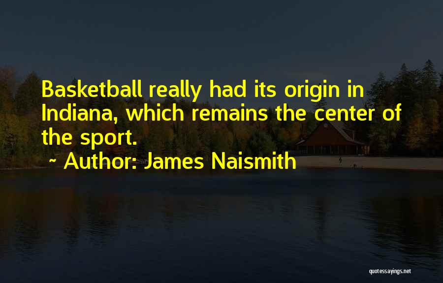 James Naismith Quotes 1189476