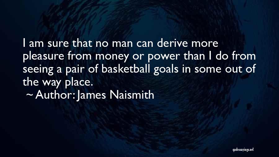 James Naismith Quotes 367511