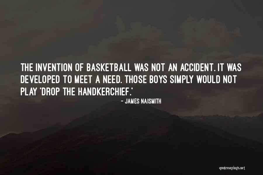 James Naismith Quotes 764869