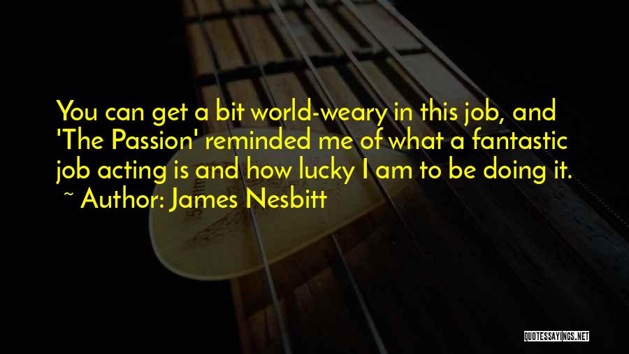 James Nesbitt Quotes 1197279