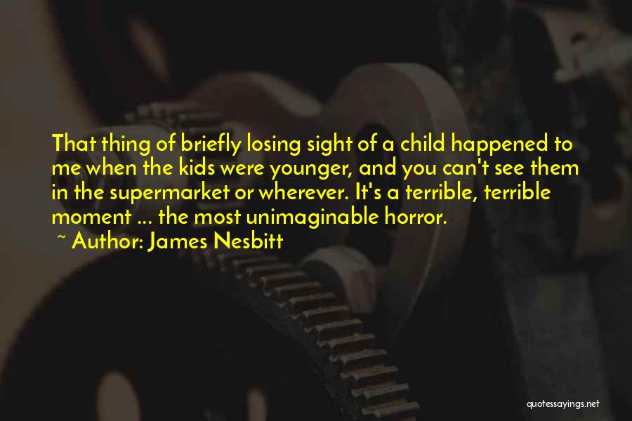 James Nesbitt Quotes 504753