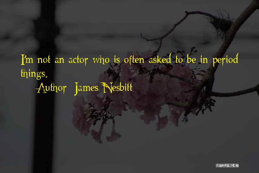 James Nesbitt Quotes 516903