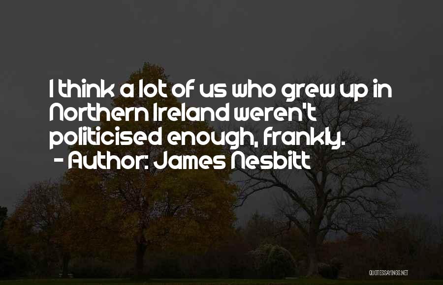 James Nesbitt Quotes 530708