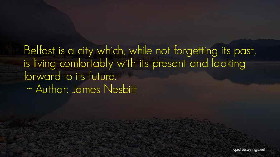 James Nesbitt Quotes 912663