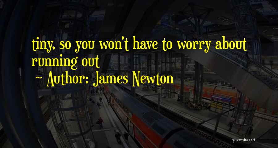 James Newton Quotes 1952048