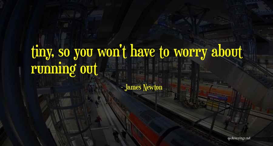 James Newton Quotes 1952048 James Newton Quotes 1952048