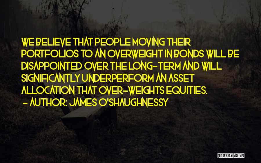 James O'brien Quotes By James O'Shaughnessy