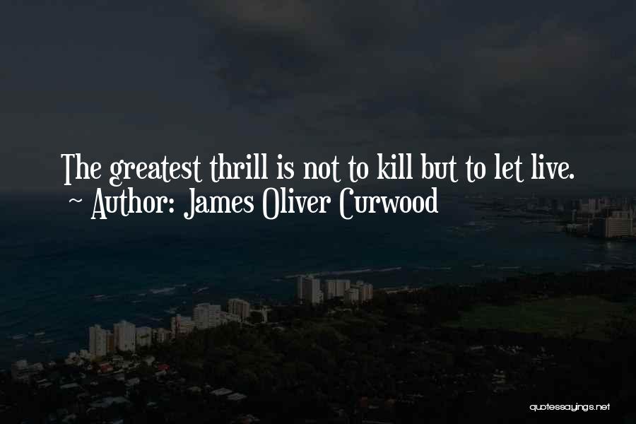 James Oliver Curwood Quotes 1197614