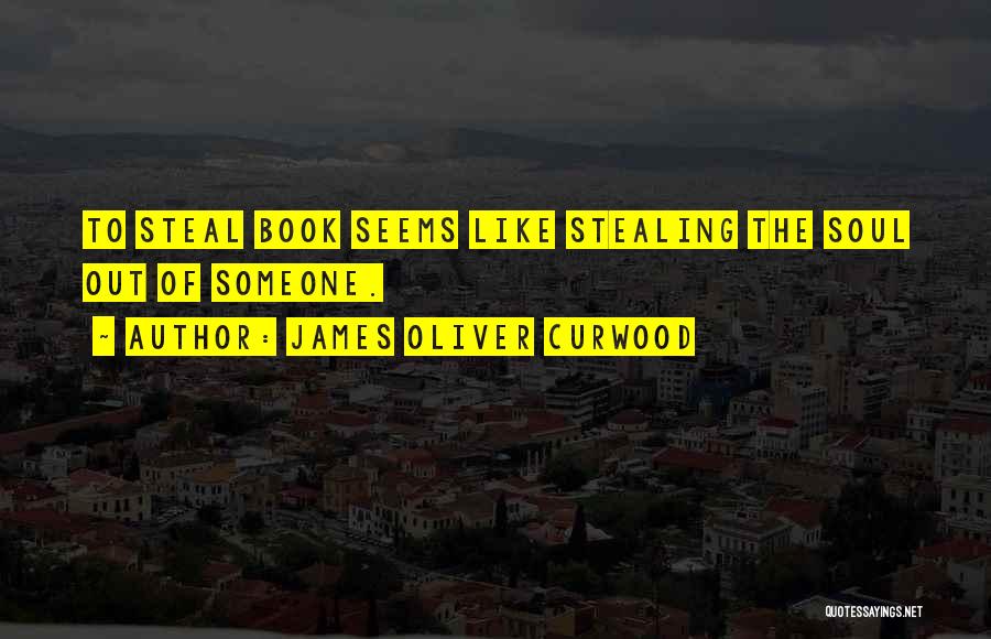 James Oliver Curwood Quotes 2152143