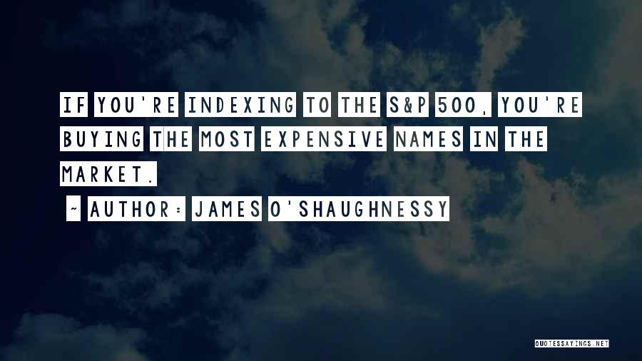 James O'Shaughnessy Quotes 1485985