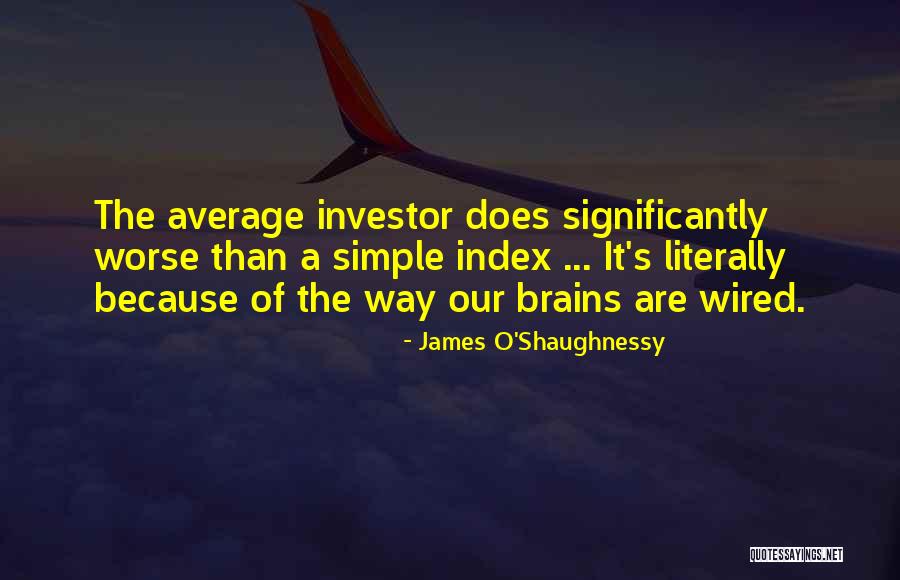 James O'Shaughnessy Quotes 527630