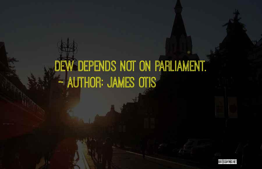 James Otis Quotes 824858