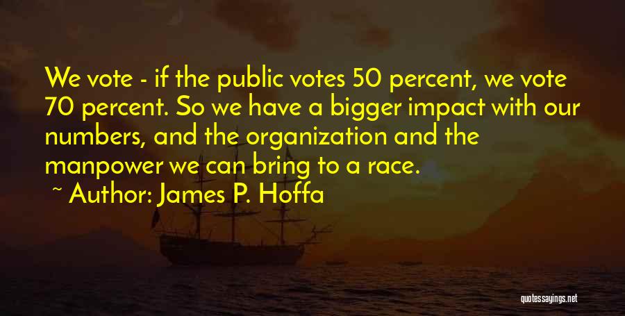 James P. Hoffa Quotes 1228990