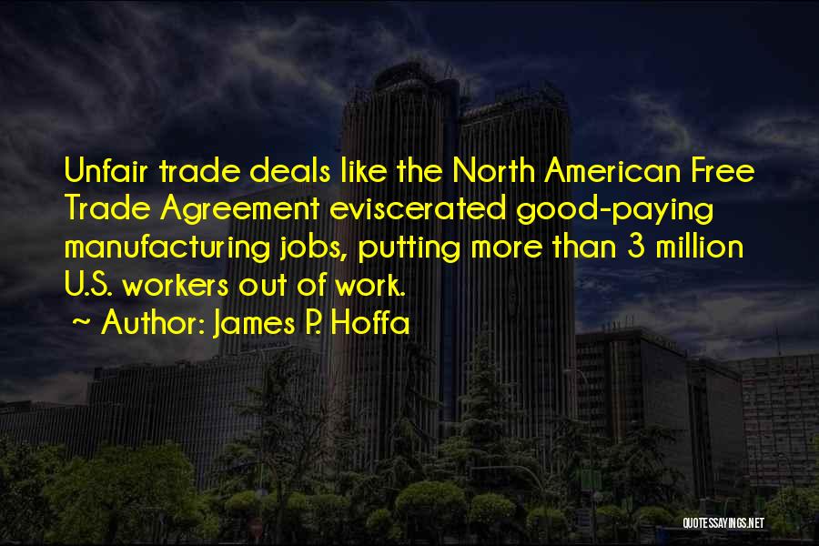 James P. Hoffa Quotes 1337594