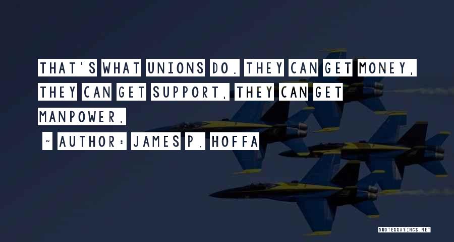 James P. Hoffa Quotes 556053