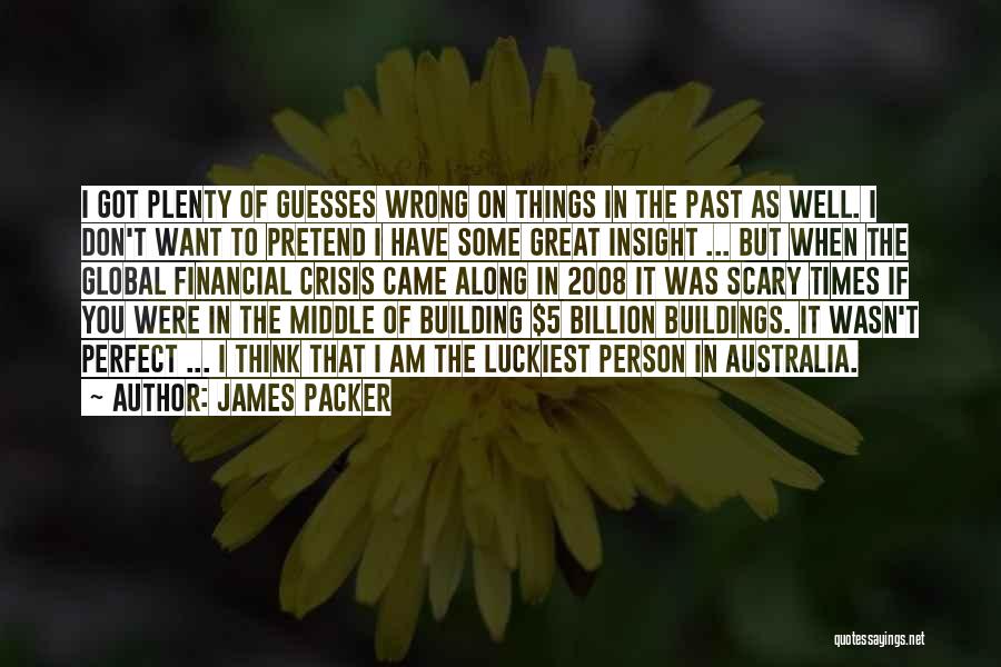 James Packer Quotes 1014364