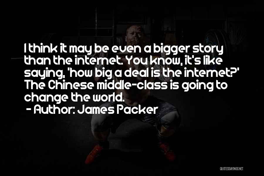 James Packer Quotes 1159468