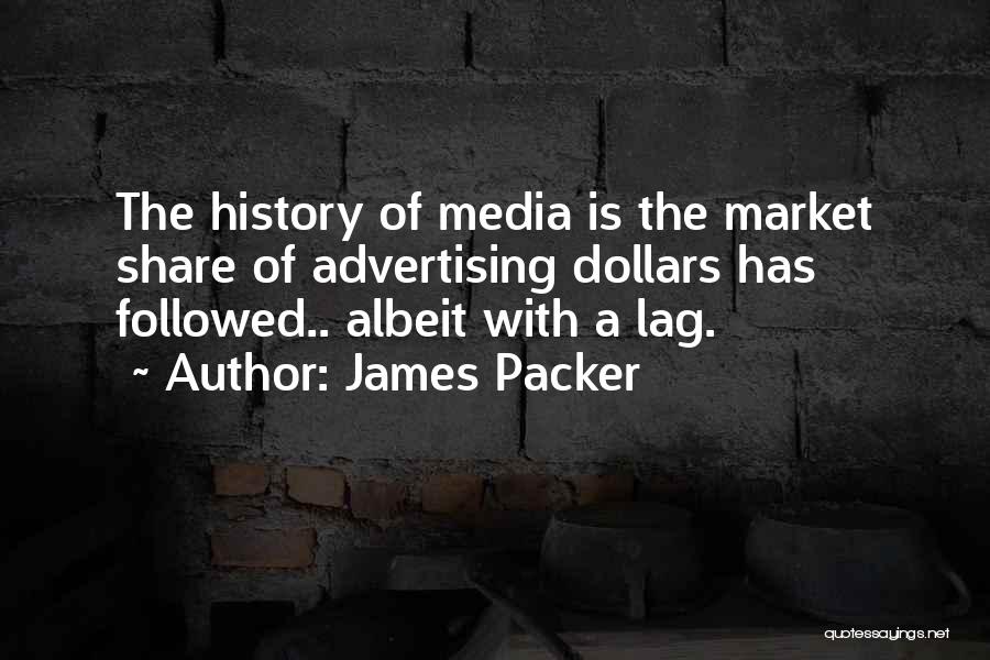 James Packer Quotes 1297284