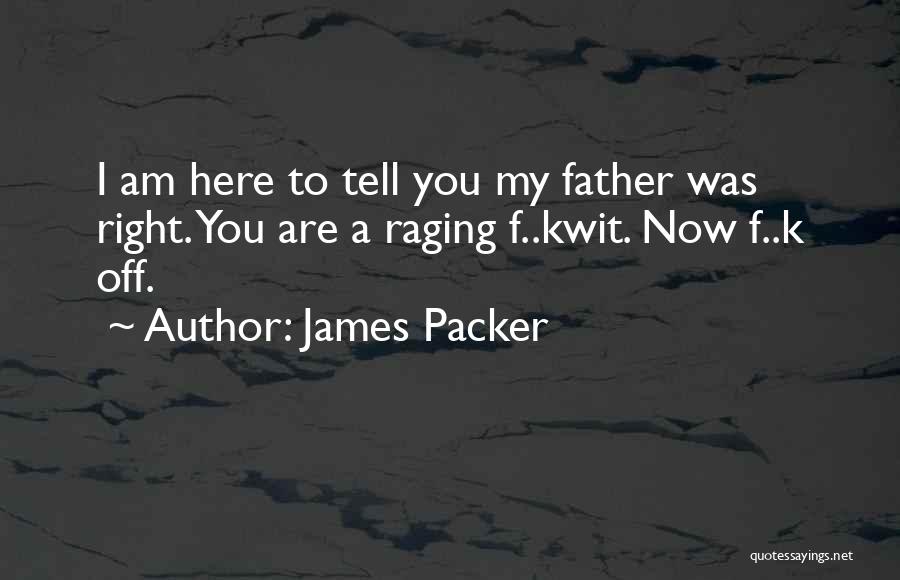 James Packer Quotes 1848792