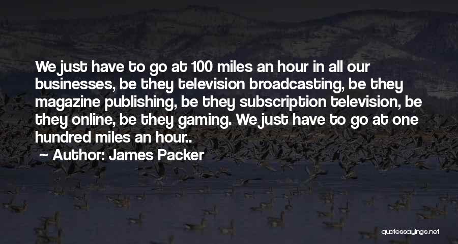 James Packer Quotes 232176