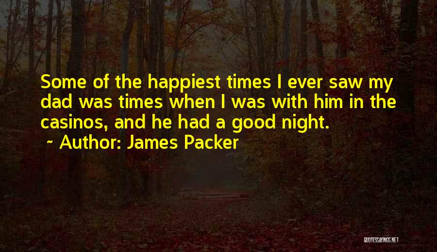 James Packer Quotes 233923