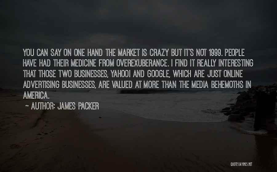 James Packer Quotes 717562