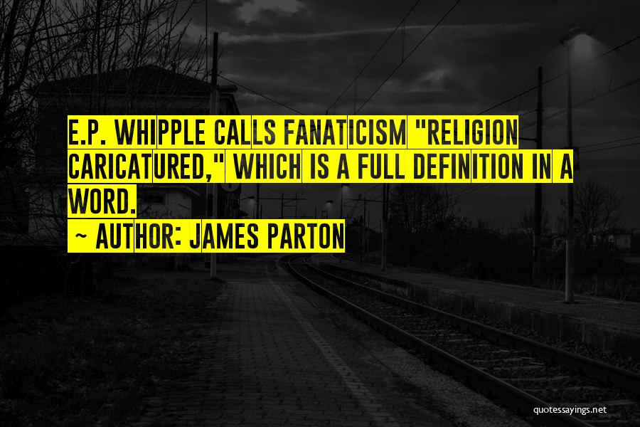 James Parton Quotes 1011252