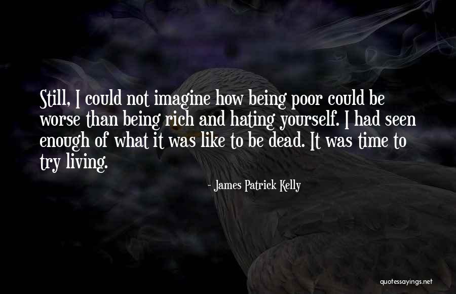 James Patrick Kelly Quotes 557603