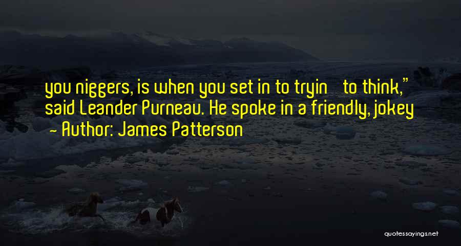 James Patterson Quotes 1595883