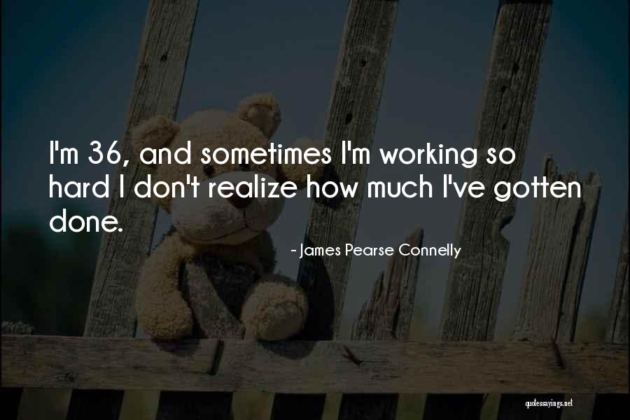 James Pearse Connelly Quotes 229475