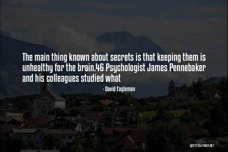 James Pennebaker Quotes By David Eagleman James Pennebaker Quotes By David Eagleman