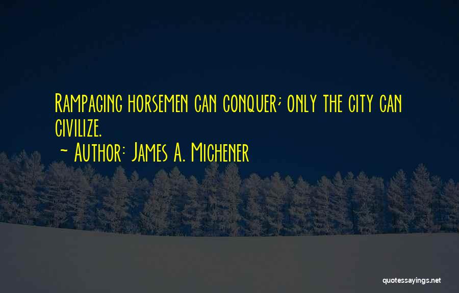 James Poland Quotes By James A. Michener