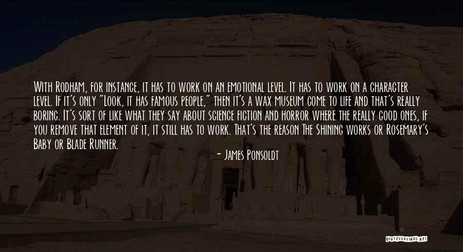 James Ponsoldt Quotes 1743847 James Ponsoldt Quotes 1743847