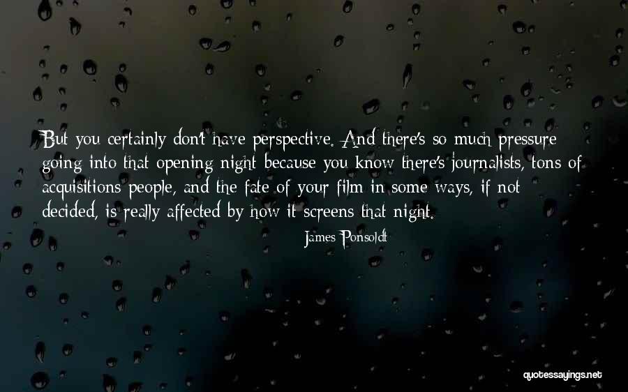 James Ponsoldt Quotes 1988179 James Ponsoldt Quotes 1988179