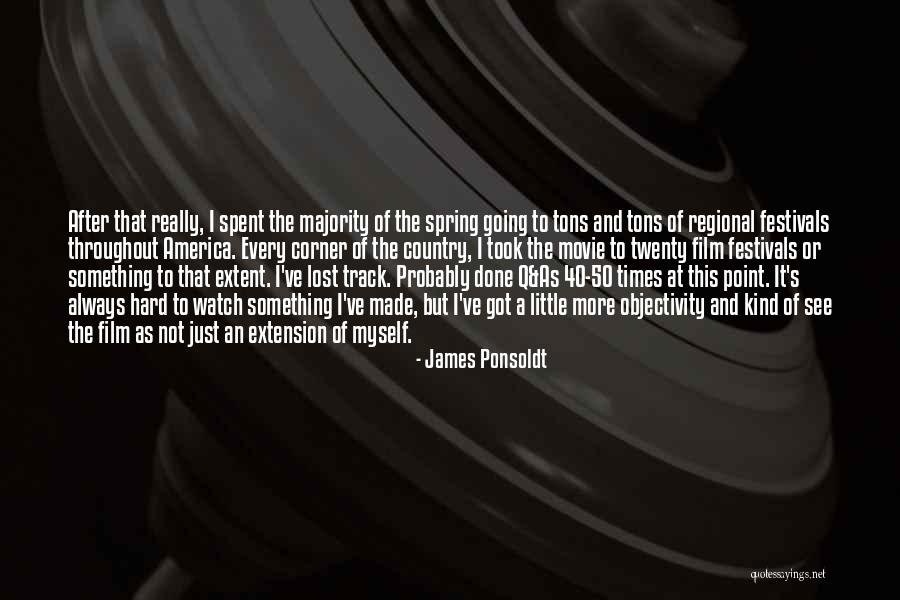 James Ponsoldt Quotes 324879 James Ponsoldt Quotes 324879