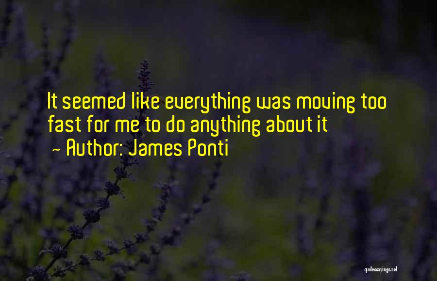 James Ponti Quotes 918869