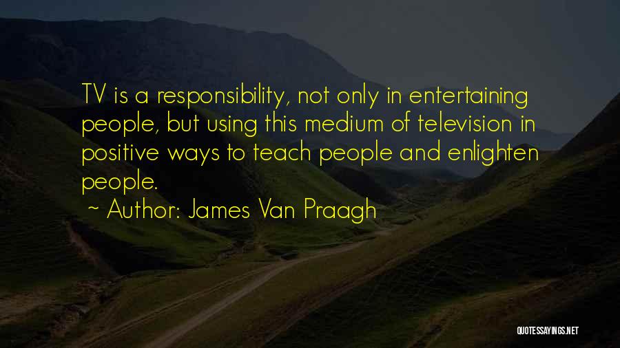 James Praagh Quotes By James Van Praagh