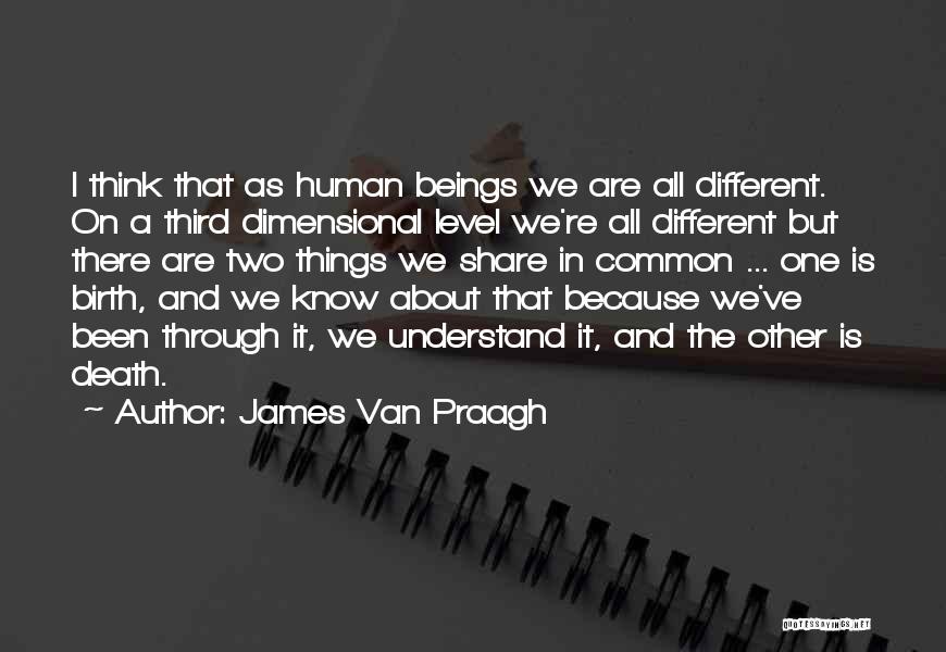 James Praagh Quotes By James Van Praagh