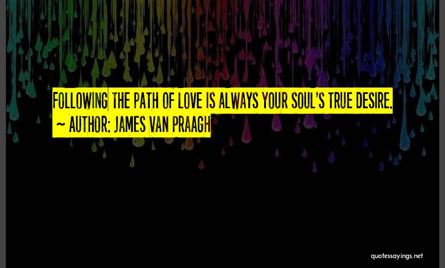 James Praagh Quotes By James Van Praagh