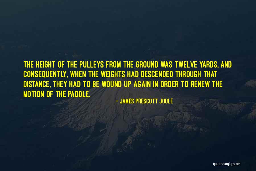 James Prescott Joule Quotes 537294