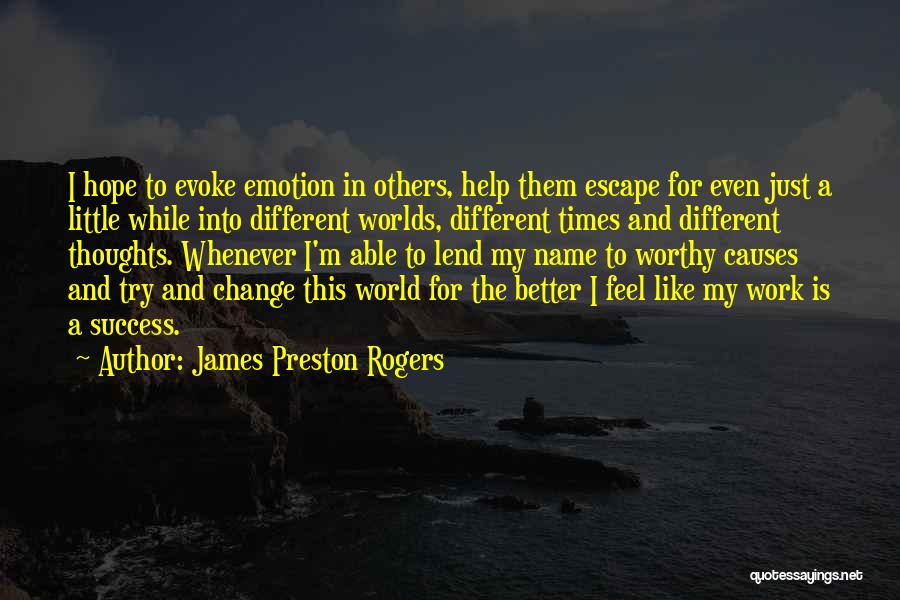 James Preston Rogers Quotes 1867081