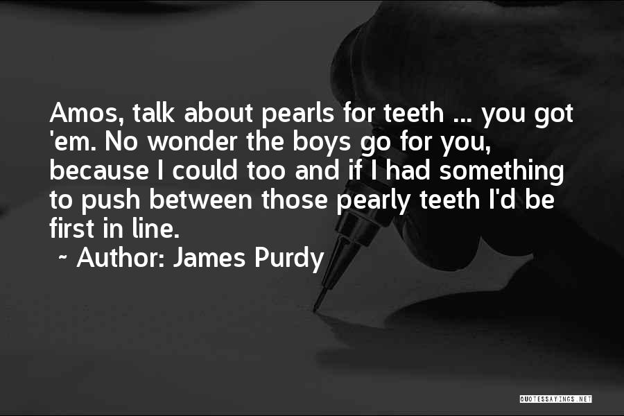 James Purdy Quotes 1405309