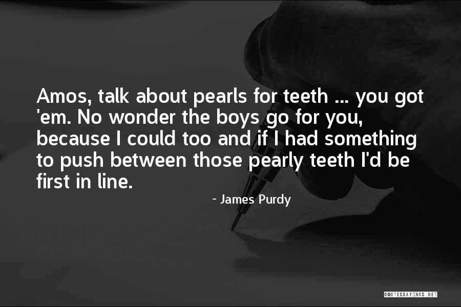 James Purdy Quotes 1405309