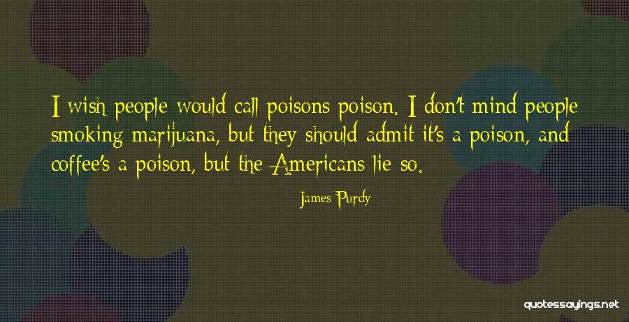 James Purdy Quotes 1753570