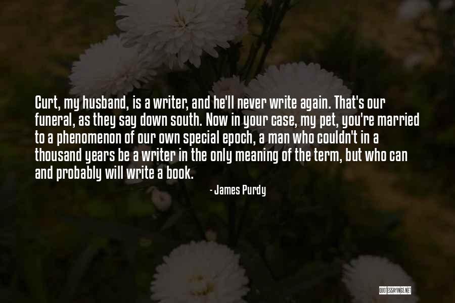 James Purdy Quotes 1777109