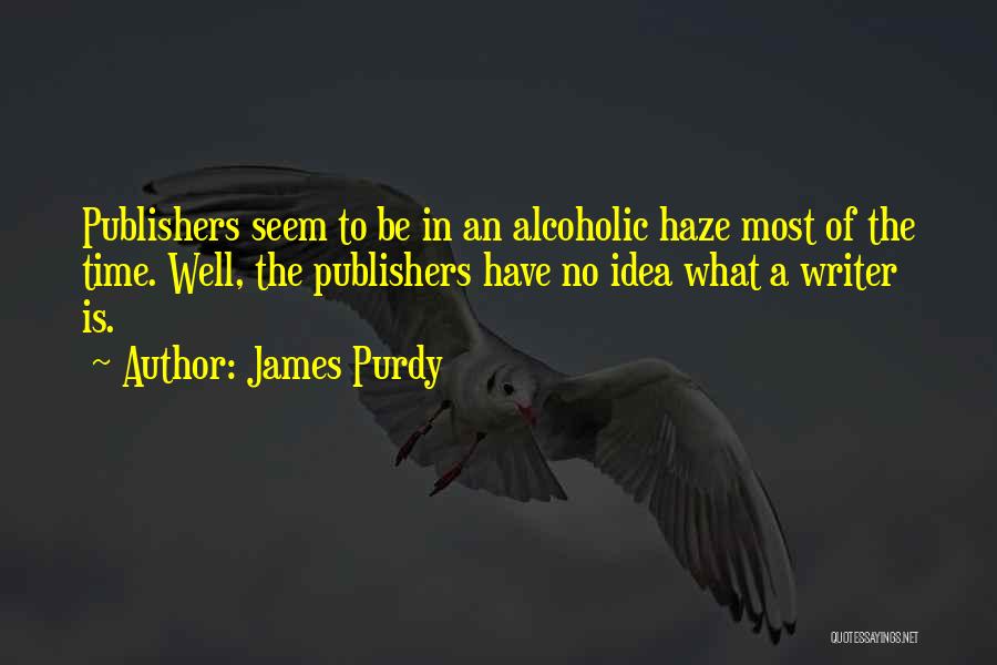 James Purdy Quotes 1975856