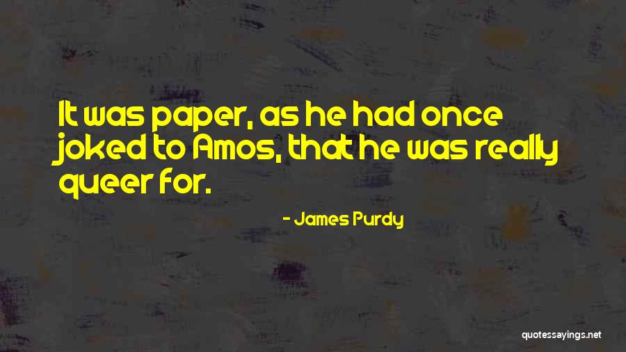 James Purdy Quotes 821462