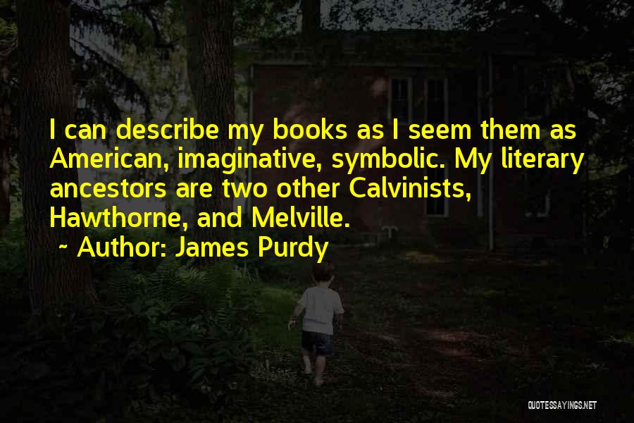 James Purdy Quotes 944784