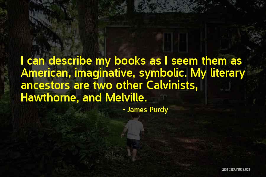 James Purdy Quotes 944784 James Purdy Quotes 944784